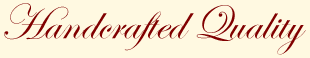 handcrafted quality.gif (2719 bytes)